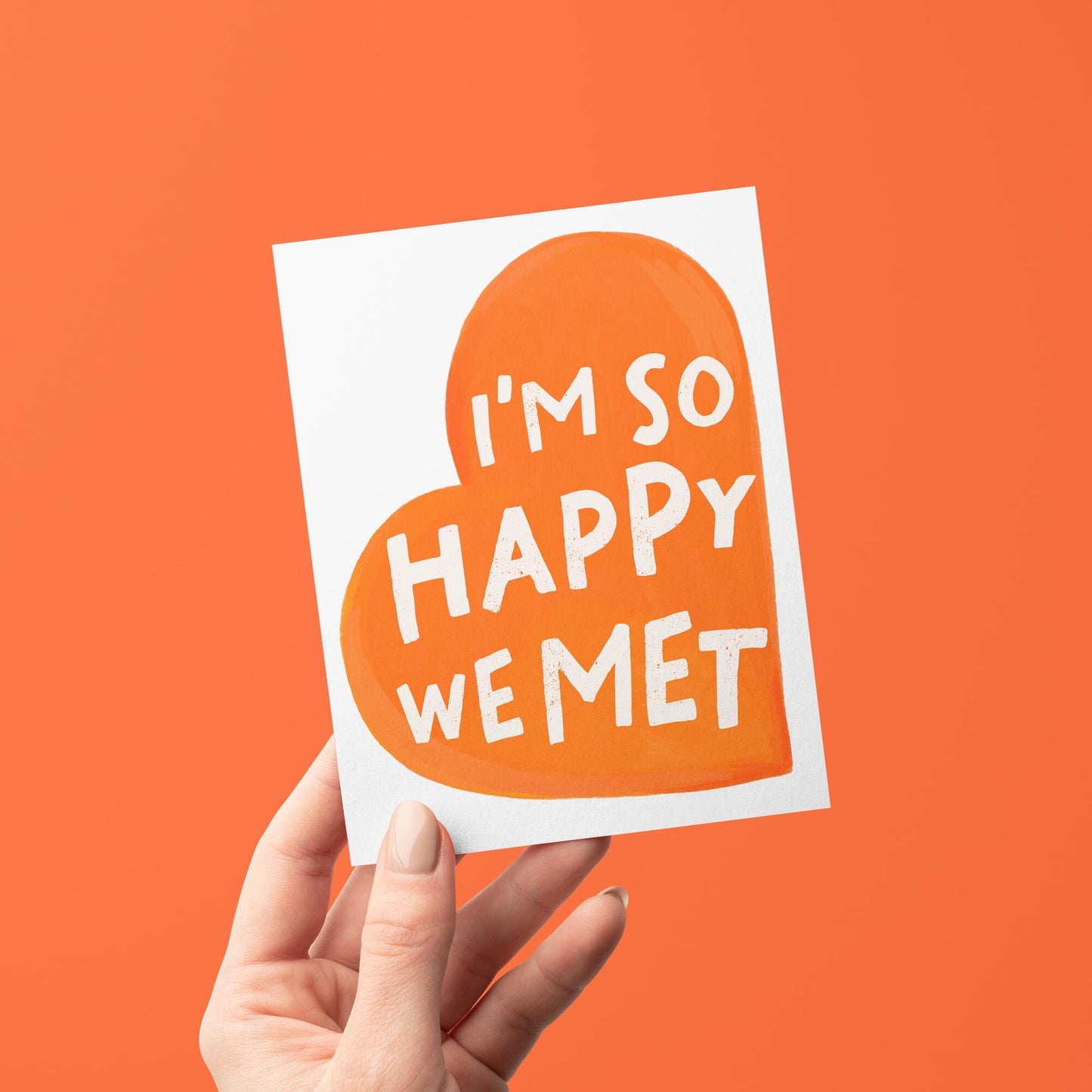 I'm So Happy We Met Greeting Card